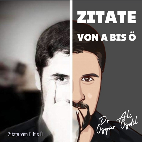 Zitate von A bis &Ouml; - Ali &Ouml;zg&uuml;r &Ouml;zdil