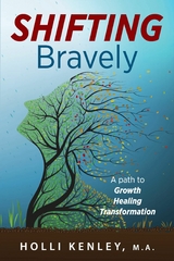 SHIFTING Bravely - Holli Kenley