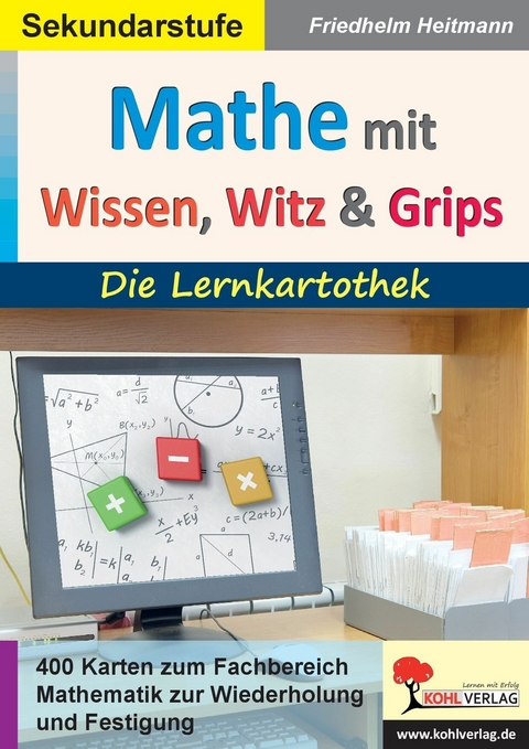 Mathematik mit Wissen, Witz und Grips -  Friedhelm Heitmann