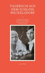 Tagebuch aus dem Schloss Weckelsdorf - Gertie Faltis