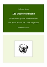 Selbstlernkurs: Die B&uuml;cherschmiede -  Heike Thormann