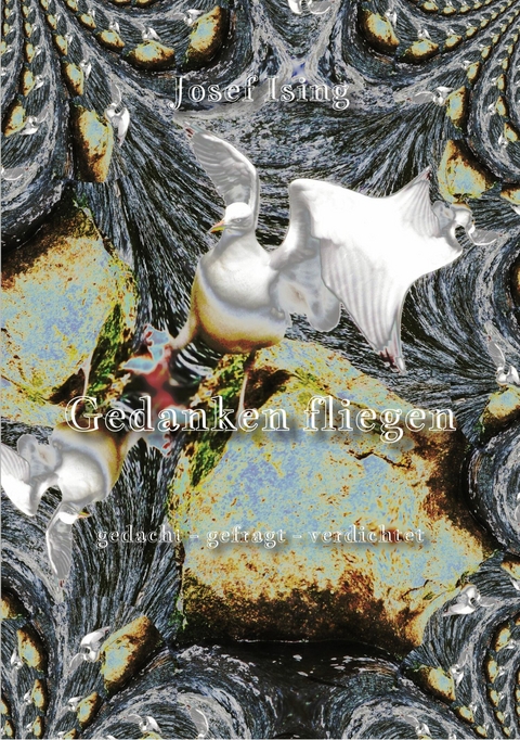 Gedanken fliegen -  Josef Ising
