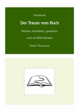 Workbook: Der Traum vom Buch -  Heike Thormann