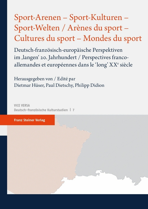 Sport-Arenen - Sport-Kulturen - Sport-Welten / Ar&egrave;nes du sport - Cultures du sport - Mondes du sport - 