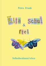 Kitafrei und Schulfrei -  Petra Frank