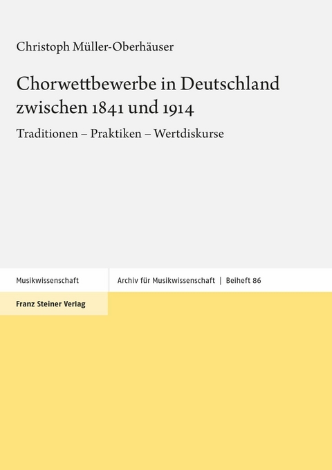Chorwettbewerbe in Deutschland zwischen 1841 und 1914 -  Christoph M&uuml;ller-Oberh&auml;user