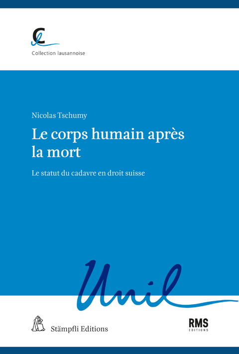 Le corps humain apr&egrave;s la mort - Nicolas Tschumy