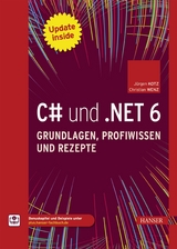 C# und .NET 6 - Grundlagen, Profiwissen und Rezepte -  Jürgen Kotz,  Christian Wenz
