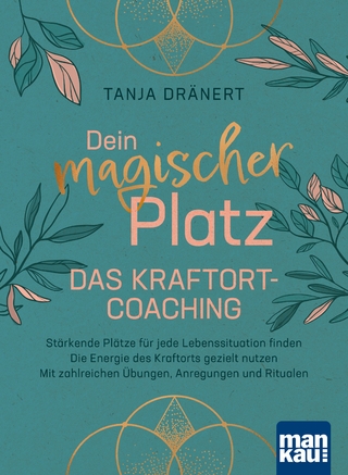 Dein magischer Platz. Das Kraftort-Coaching