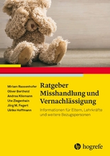 Ratgeber Misshandlung und Vernachl&auml;ssigung - Miriam Rassenhofer, Oliver Berthold, Andrea Kliemann, Ute Ziegenhain, J&ouml;rg M. Fegert, Ulrike Hoffmann