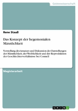 Das Konzept der hegemonialen M&auml;nnlichkeit - Rene Stau&szlig;