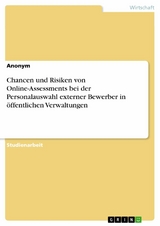 Chancen und Risiken von Online-Assessments bei der Personalauswahl externer Bewerber in &ouml;ffentlichen Verwaltungen