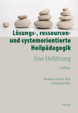 L&ouml;sungs-, ressourcen- und systemorientierte Heilp&auml;dagogik - Johannes Gruntz-Stoll, Elsbeth Zurfluh