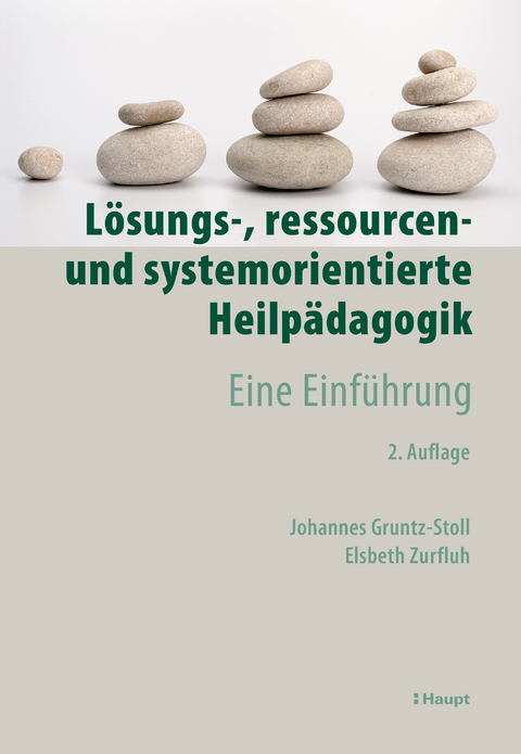 L&ouml;sungs-, ressourcen- und systemorientierte Heilp&auml;dagogik - Johannes Gruntz-Stoll, Elsbeth Zurfluh