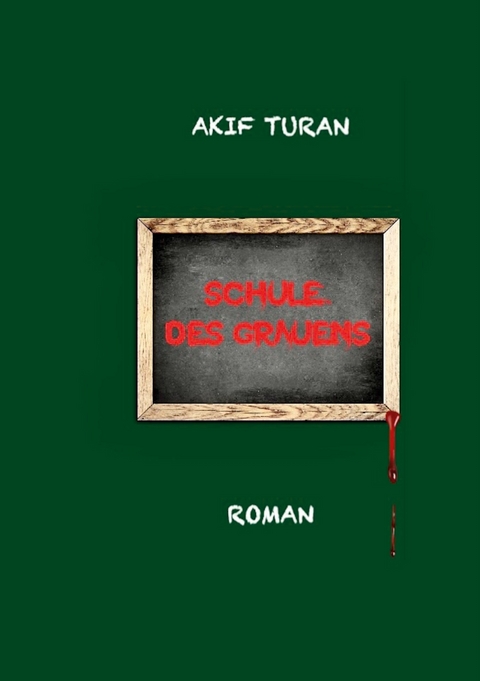 Schule des Grauens - Akif Turan