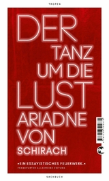 Der Tanz um die Lust - Ariadne von Schirach