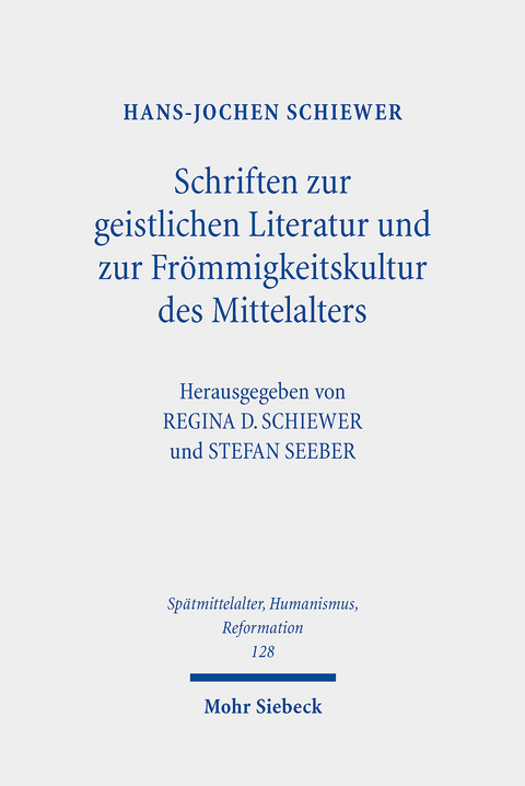 Schriften zur geistlichen Literatur und zur Fr&ouml;mmigkeitskultur des Mittelalters -  Hans-Jochen Schiewer