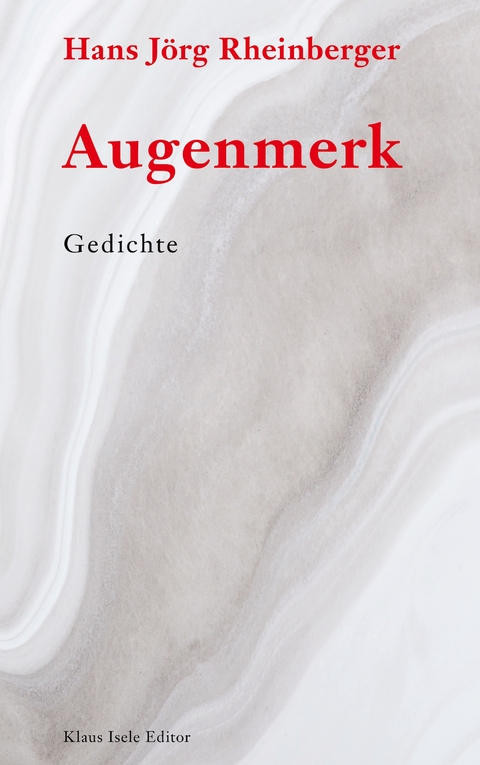 Augenmerk - Hans J&ouml;rg Rheinberger