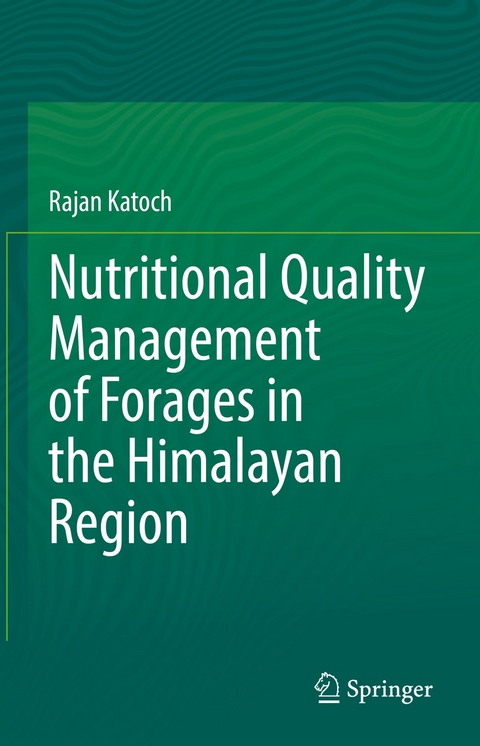 Nutritional Quality Management of Forages in the Himalayan Region - Rajan Katoch