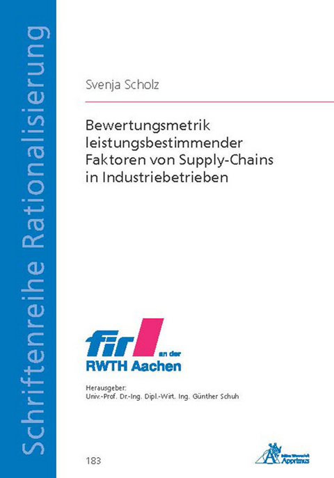 Bewertungsmetrik leistungsbestimmender Faktoren von Supply-Chains in Industriebetrieben - Svenja Scholz