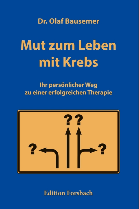 Mut zum Leben mit Krebs -  Dr. Olaf Bausemer