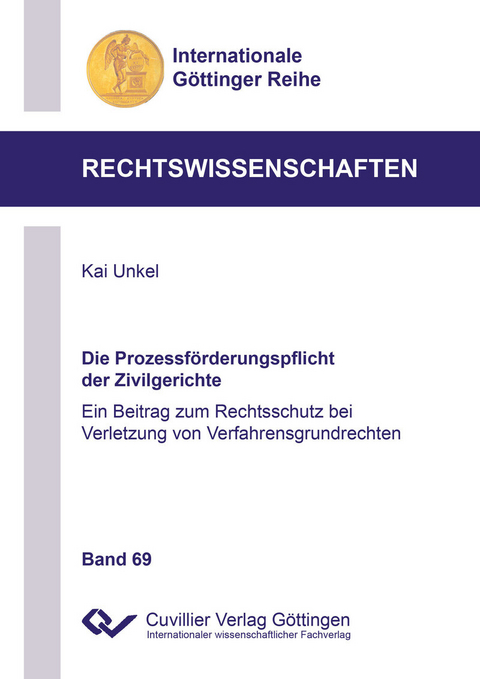 Die Prozessförderungspflicht der Zivilgerichte -  Kai Unkel