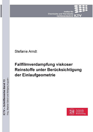 Fallfilmverdampfung viskoser Reinstoffe unter Berücksichtigung der Einlaufgeometrie