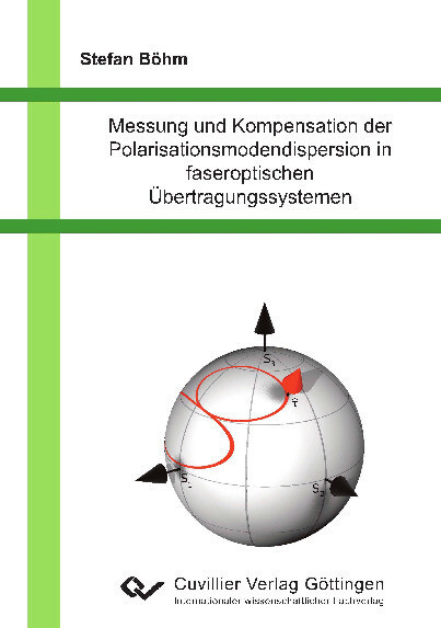 Messung und Kompensation der Polarisationsmodendispersion in faseroptischen Übertragungssystemen -  Stefan B&  #xF6;  hm
