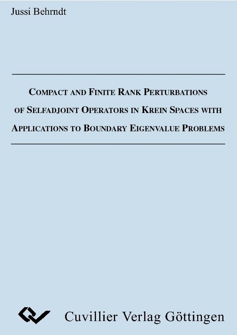 Compact and Finite Rank Perturbations of Selfadjoint Operators in Krein Spaces with Applications to Boundary Eigenvalue Problems -  Jussi Behrndt