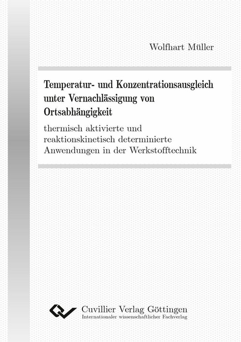 Temperatur- und Konzentrationsausgleich unter Vernachl&#xE4;ssigung von Ortsabh&#xE4;ngigkeit -  Wolfhart Müller