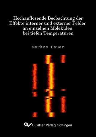 Hochauflösende Beobachtung der Effekte interner und externer Felder an einzelnen Molekülen ber tiefen Temperaturen