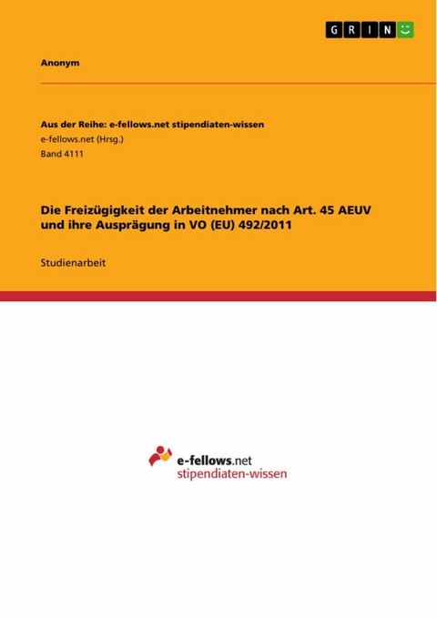 Die Freiz&uuml;gigkeit der Arbeitnehmer nach Art. 45 AEUV und ihre Auspr&auml;gung in VO (EU) 492/2011