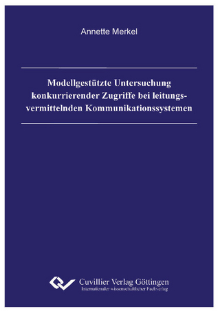 Modellgestützte Untersuchung konkurrierender Zugriffe bei leitungsvermittelnden Kommunikationssystemen
