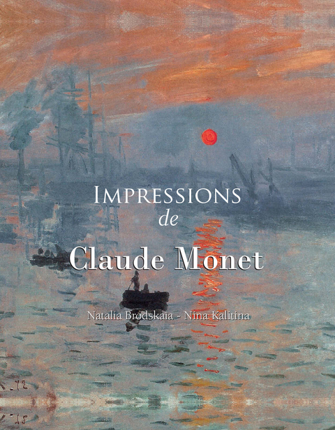 Impressions de Claude Monet -  Brodskaia Natalia Brodskaia,  Kalitina Nina Kalitina