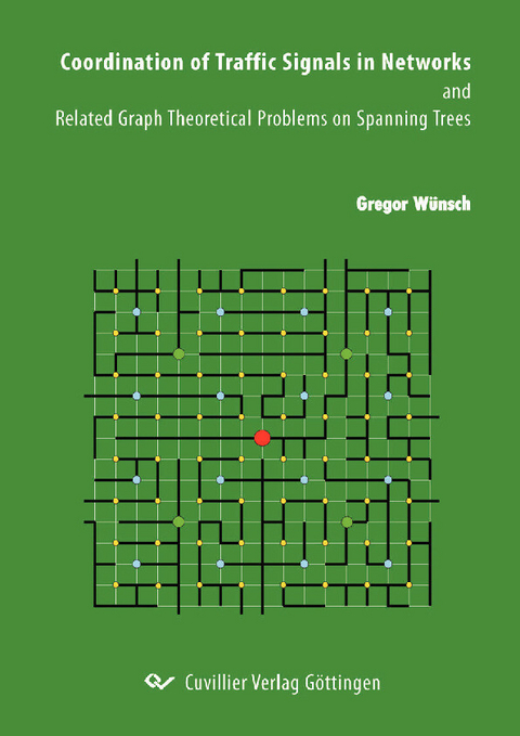 Coordination of Traffic Signals in Networks and Related Graph Theoretical Problems on Spanning Trees -  Gregor W&  #xFC;  nsch