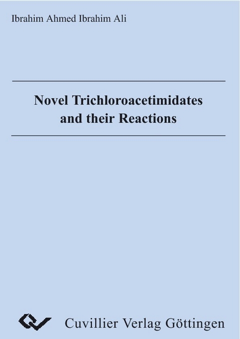 Novel Trichloroacetimidates and their Reactions -  Ibrahim Ahmed Ibrahim Ali
