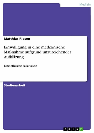 Einwilligung in eine medizinische Maßnahme aufgrund unzureichender Aufklärung