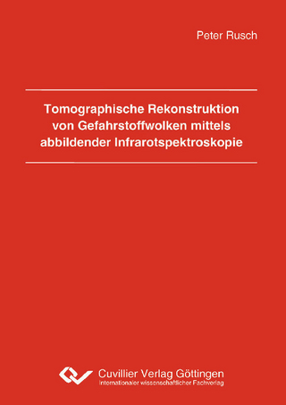 Tomographische Rekonstruktion von Gefahrstoffwolken mittels abbildender Infrarotspektroskopie