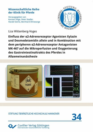 Einfluss der α2-Adrenorezeptor Agonisten Xylazin und Dexmedetomidin allein und in Kombination mit dem peripheren α2-Adrenorezeptor Antagonisten MK-467 auf die Mikroperfusion und Oxygenierung des Gastrointestinaltrakts des Pferdes in Allgemeinanästhesie