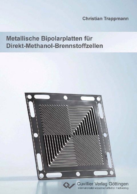 Metallische Bipolarplatten für Direkt-Methanol-Brennstoffzellen -  Christian Trappmann
