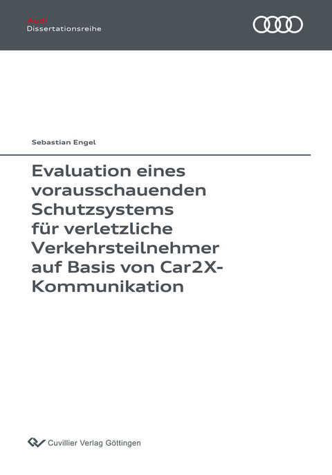 Evaluation eines vorausschauenden Schutzsystems für verletzliche Verkehrsteilnehmer auf Basis von Car2X-Kommunikation -  Sebastian Engel