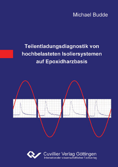 Teilentladungsdiagnostik von hochbelasteten Isoliersystemen auf Epoxidharzbasis -  Michael Budde