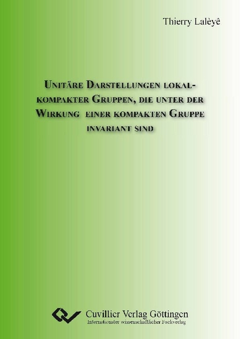 Unitäre Darstellungen lokal-kompakter Gruppen, die unter der Wirkung einer kompakten Gruppe invariant sind -  Thierry Lal&  #xE8;  y&  #xEA;  