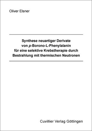 Synthese neuartiger Derivate von p-Borono-L-Phenylalanin für eine selektive Krebstherapie durch Bestrahlung mit thermischen Neutronen