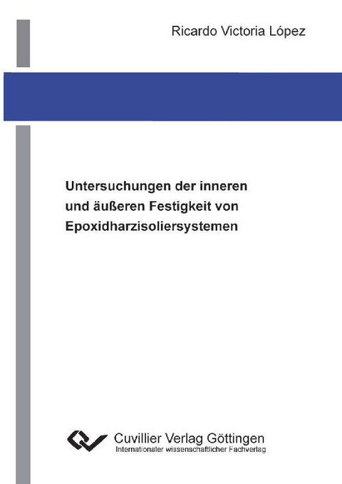 Untersuchungen der inneren und äußeren Festigkeit von Epoxidharzisoliersystemen -  Ricardo Victoria L&  #xF3;  pez