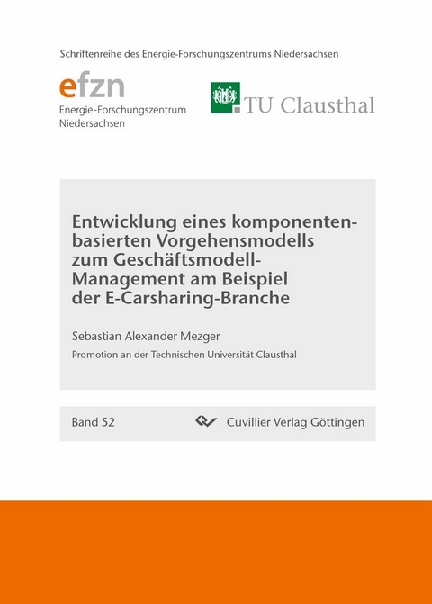 Entwicklung eines komponentenbasierten Vorgehensmodells zum Geschäftsmodell-Management am Beispiel der E-Carsharing-Branche -  Sebastian Mezger