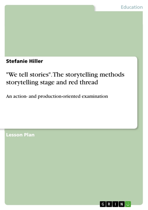 "We tell stories". The storytelling methods storytelling stage and red thread - Stefanie Hiller