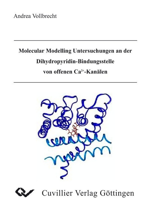 Molecular Modelling Untersuchungen an der Dihydropyridin-Bindungsstelle von offenen Ca2+Kanälen -  Andrea Vollbrecht