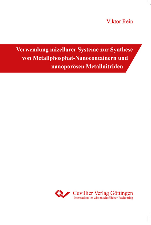 Verwendung mizellarer Systeme zur Synthese von Metallphosphat-Nanocontainern und nanoporösen Metallnitriden -  Viktor Rein