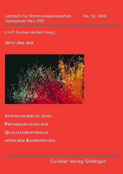 Automatisierung eines Prüfmessplatzes zur Qualitätskontrolle optischer Komponenten -  Jens-Uwe Just
